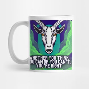 Whether You Think You can or You can&amp;#39;t, You&amp;#39;re Right. Goat Simulator Mug